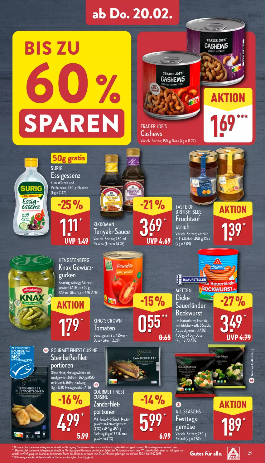 Aktueller Prospekt Aldi Nord - Von Montag - von 17.02 bis 22.02.2025 - strona 29 - produkty: alkohol, almighur, almighurt, auer, aufstrich, aus der tiefkühlung, beutel, bockwurst, Cashew, Dicke Sauerländer Bockwurst, eis, elle, essig, filet, flasche, frucht, fruchtaufstrich, fruchtjoghurt, gewürz, Gewürzgurke, gewürzgurken, gin, gurke, gurken, hengstenberg, joghur, joghurt, kikkoman, Mett, metten, milch, natur, reis, sauce, Steinbeißer, Steinbeißerfilet, teller, Ti, tomate, tomaten, wurst, Zander, ZTE, zucker