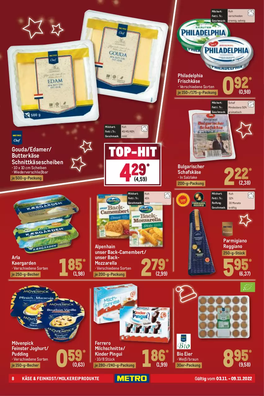 Aktueller Prospekt Metro - Food - von 03.11 bis 09.11.2022 - strona 8 - produkty: Alpenhain, arla, Becher, bio, braun, butter, butterkäse, camembert, edamer, eier, feinkost, ferrero, frischkäse, gouda, joghur, joghurt, Käse, käsescheiben, Kinder, kinder pingui, LG, mac, milch, Milchschnitte, molkereiprodukte, mövenpick, mozzarella, parmigiano, parmigiano reggiano, philadelphia, pingui, pudding, reggiano, rel, salz, schafskäse, schnittkäse, schnittkäsescheiben, Ti, tisch, top-hit