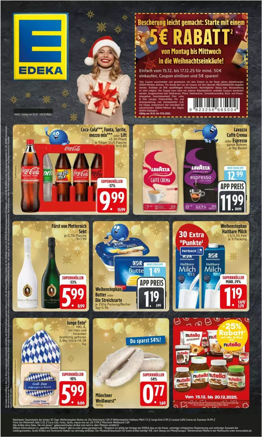 Aktueller Prospekt Edeka - Prospekte - von 15.12 bis 20.12.2025 - strona 1 - produkty: angebot, ball, Becher, buch, butter, caffe, coca-cola, cola, coupon, coupons, deka, eis, ente, erde, espresso, fanta, gutschein, haltbare milch, lavazza, leine, LG, Mezzo Mix, milch, reis, rel, sprite, Streichzart, telefon, Ti, weihenstephan, Weißwurst, wurst, ZTE