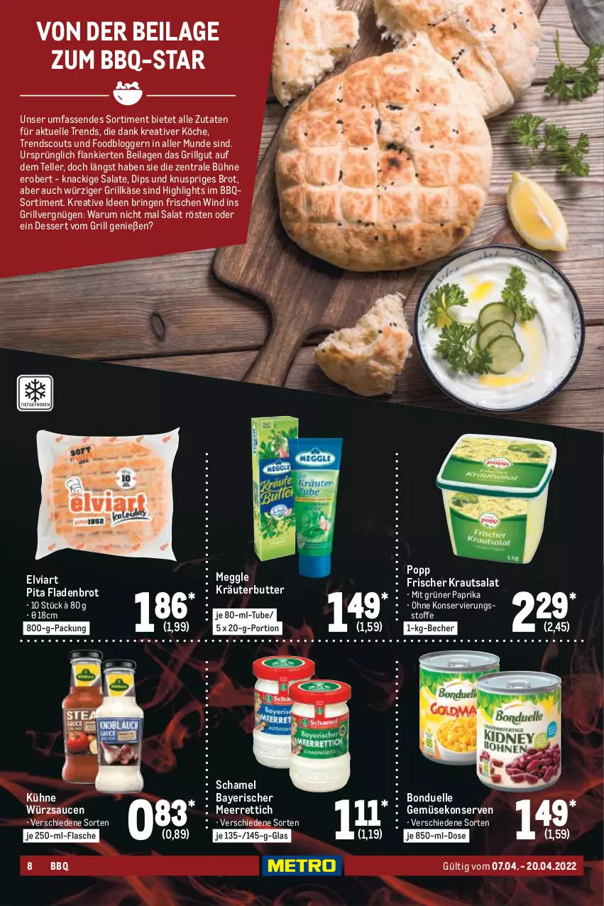 Aktueller Prospekt Metro - BBQ & Grill Spezial - von 07.04 bis 20.04.2022 - strona 8 - produkty: Becher, bonduelle, brot, butter, dessert, dip, elle, Fladenbrot, flasche, Gemüsekonserve, grill, Grillkäse, ilag, Käse, Konserven, Kraut, kräuter, kräuterbutter, krautsalat, Kühne, LG, meerrettich, meggle, paprika, Popp, Rettich, ring, rum, salat, salate, sauce, saucen, schamel, scout, teller, Ti, würzsauce, würzsaucen