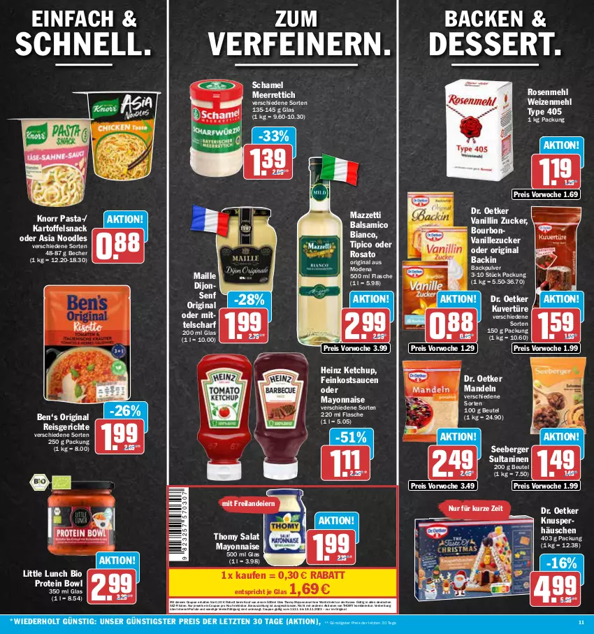 Aktueller Prospekt Aez - Prospekte - von 13.11 bis 18.11.2023 - strona 11 - produkty: AEZ, balsam, balsamico, balsamico bianco, Becher, Berger, beutel, bio, bourbon, bourbonvanille, Brei, coupon, dessert, Dr. Oetker, eier, eis, feinkost, flasche, gin, heinz, kartoffel, ketchup, knorr, knorr pasta, maille, mandel, mandeln, mayonnaise, meerrettich, mehl, Mode, pasta, reis, Rettich, rosato, rosen, Rosenmehl, salat, sauce, saucen, schamel, seeberger, senf, snack, thomy, Ti, Tipi, type 405, vanille, weizenmehl, Yo, ZTE, zucker