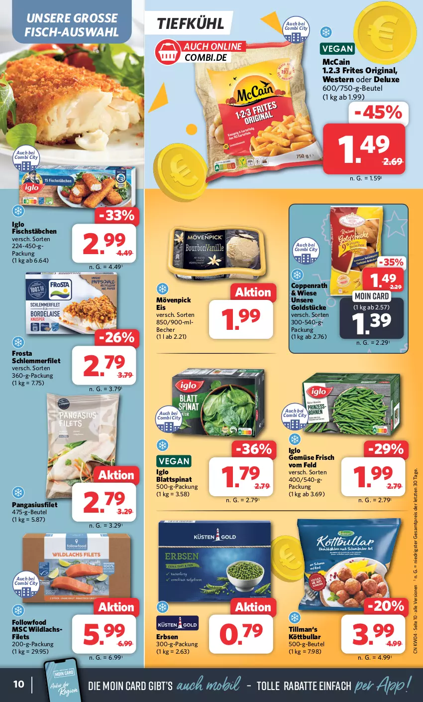 Aktueller Prospekt Combi - Prospekte - von 22.01 bis 27.01.2024 - strona 10 - produkty: Becher, beutel, blattspinat, coppenrath, eis, erbsen, filet, filets, fisch, fischstäbchen, frosta, gin, Goldstücke, iglo, Köttbullar, lachs, lachsfilet, lachsfilets, mccain, mövenpick, mövenpick eis, Pangasius, reis, schlemmerfilet, spinat, Ti, Weste, Wild, wildlachs, ZTE