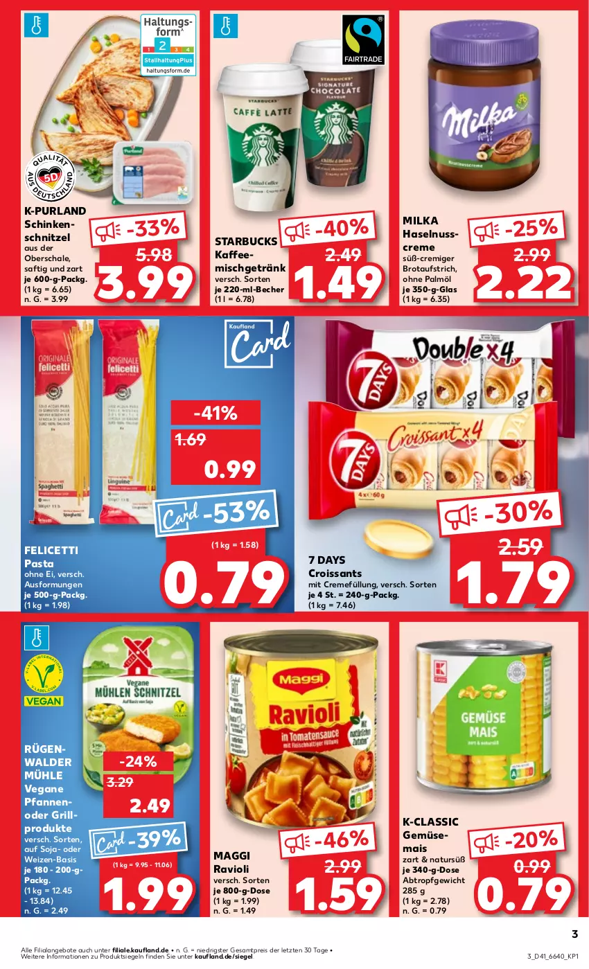 Aktueller Prospekt Kaufland - Prospekt - von 10.10 bis 16.10.2024 - strona 3 - produkty: angebot, angebote, aufstrich, Becher, brot, brotaufstrich, creme, Croissant, croissants, eis, gemüsemais, getränk, grill, haselnuss, Haselnusscreme, kaffee, maggi, mais, milka, natur, nuss, ohne palmöl, pasta, pfanne, pfannen, purland, ravioli, reis, rügenwalder, rügenwalder mühle, saft, Schal, Schale, schinken, schinkenschnitzel, schnitzel, soja, starbucks, Ti, ZTE