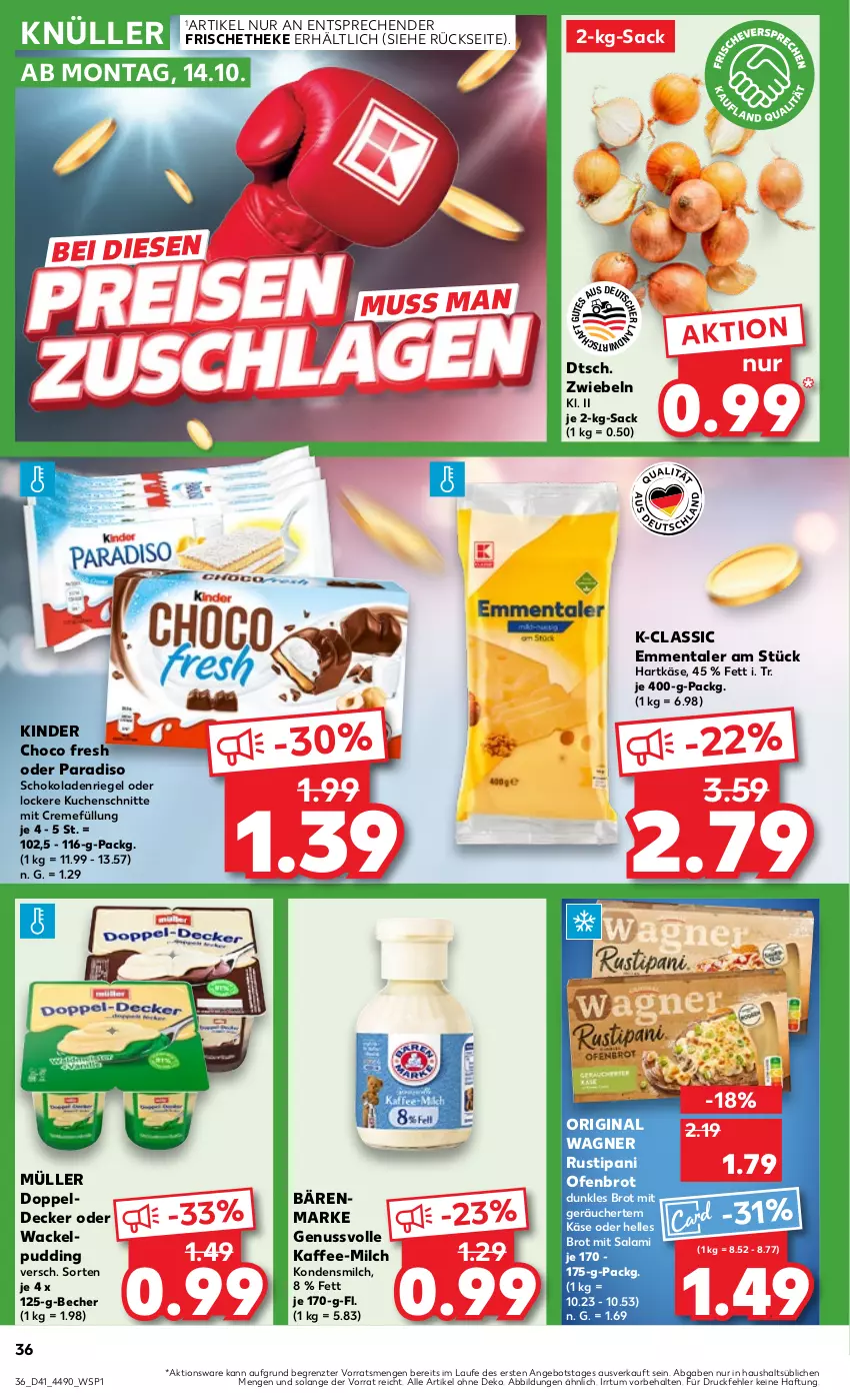 Aktueller Prospekt Kaufland - Prospekt - von 10.10 bis 16.10.2024 - strona 36 - produkty: angebot, bärenmarke, Becher, brot, choco fresh, creme, decke, elle, emmentaler, gin, hartkäse, kaffee, Käse, Kinder, Kinder Choco fresh, kondensmilch, kuchen, Kuchenschnitte, milch, Müller, nuss, Ofen, original wagner, pudding, riegel, rustipani, sac, salami, schoko, schokolade, schokoladen, Ti, wagner, ZTE, zwiebel, zwiebeln