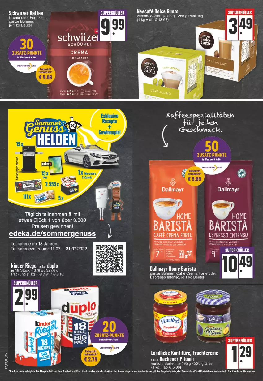 Aktueller Prospekt Edeka - Angebote der Woche - von 11.07 bis 16.07.2022 - strona 14 - produkty: beere, beeren, beutel, bohne, bohnen, caffe, dallmayr, deka, duplo, eis, ente, erdbeere, erdbeeren, erde, espresso, frucht, intenso, kaffee, kaffeespezialitäten, Kinder, kinder riegel, konfitüre, landliebe, LG, nuss, oder espresso, reis, rezept, rezepte, riegel, Spezi, tee, Ti