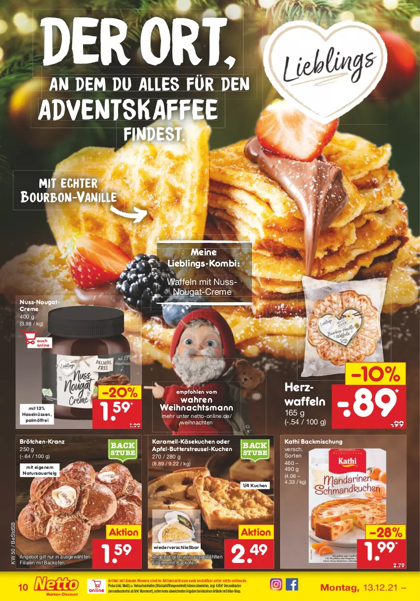 Aktueller Prospekt Netto Marken-Discount - Filial Angebote - von 13.12 bis 18.12.2021 - strona 10 - produkty: angebot, apfel, auer, backmischung, backofen, bourbon, brötchen, butter, creme, eis, kaffee, karamell, Käse, käsekuchen, Kranz, kuchen, natur, ndk, Nougatcreme, nuss, Ofen, reis, stube, Ti, vanille, versandkostenfrei, waffeln, weihnachten