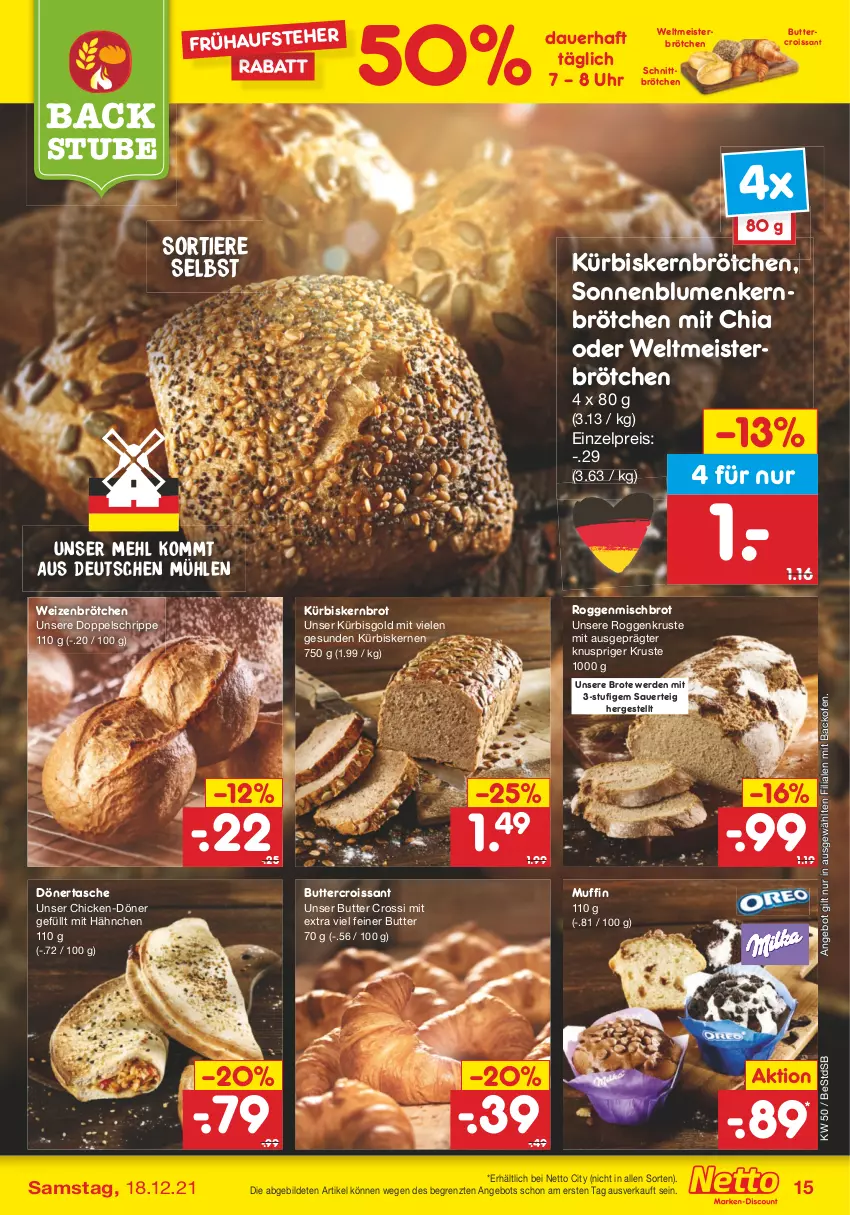 Aktueller Prospekt Netto Marken-Discount - Filial Angebote - von 13.12 bis 18.12.2021 - strona 15 - produkty: angebot, auer, backofen, blume, blumen, brot, brötchen, butter, chia, Croissant, eis, erde, Kürbis, Kürbiskernbrötchen, kürbiskerne, mehl, Meister, Muffin, Ofen, reis, sonnenblume, sonnenblumen, stube, Tasche, Ti, Tiere, uhr, weizenbrötchen, ZTE