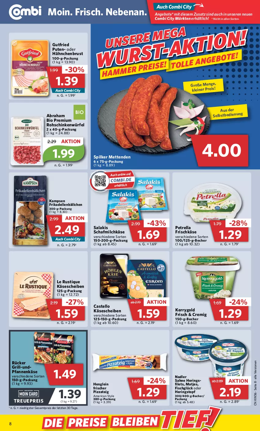 Aktueller Prospekt Combi - Prospekte - von 05.09 bis 10.09.2022 - strona 8 - produkty: angebot, angebote, Becher, bio, dell, eis, elle, filet, filets, fisch, frikadellen, frischkäse, grill, gutfried, hähnchenbrust, henglein, hering, Herings, heringsfilets, Käse, käsescheiben, kerrygold, Le Rustique, leine, matjes, Mett, metten, Mettenden, milch, nadler, petrella, pfanne, pfannen, pfannenkäse, pizza, Pizzateig, pute, reis, rel, ring, rohschinken, sahne, salakis, schinken, Ti, topf, würfel, ZTE