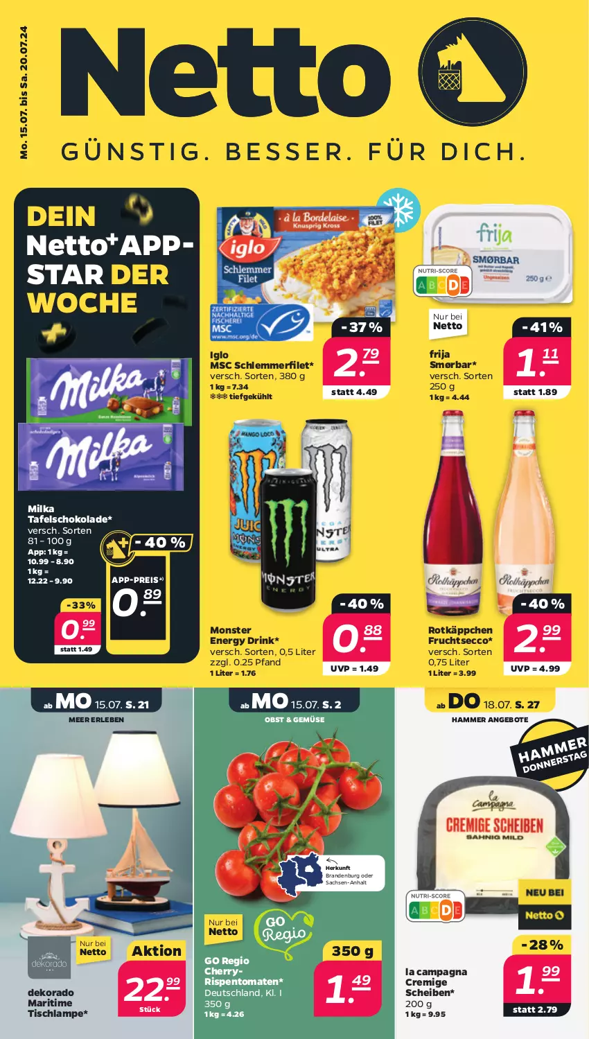 Aktueller Prospekt Netto - Woche 29 - von 15.07 bis 20.07.2024 - strona 1 - produkty: angebot, angebote, drink, ecco, eis, energy drink, filet, frucht, fruchtsecco, iglo, Lampe, milka, monster, Monster Energy, obst, reis, rispentomaten, rotkäppchen, sac, schlemmerfilet, schoko, schokolade, tafelschokolade, Ti, tisch, Tischlampe, tomate, tomaten