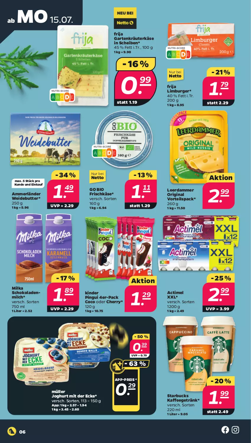 Aktueller Prospekt Netto - Woche 29 - von 15.07 bis 20.07.2024 - strona 6 - produkty: actimel, ammerländer, bio, burger, butter, eis, frischkäse, Garten, getränk, gin, joghur, joghurt, joghurt mit der ecke, kaffee, Käse, Kinder, kinder pingui, kräuter, leerdammer, Limburger, merl, milch, milka, milka schokolade, Müller, pingui, reis, schoko, schokolade, schokoladen, starbucks, Ti