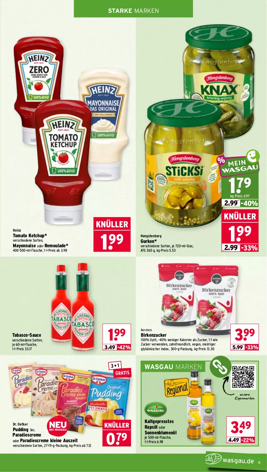 Aktueller Prospekt Wasgau - von 03.08 bis 08.08.2026 - strona 15 - produkty: Birkenzucker, blume, blumen, blumenöl, creme, Dr. Oetker, eis, flasche, gurke, gurken, heinz, hengstenberg, Hengstenberg Gurken, je 500-ml-flasche, ketchup, leine, mayonnaise, pudding, rapsöl, reis, remoulade, rwe, sauce, sonnenblume, sonnenblumen, sonnenblumenöl, tabasco, Ti, tomato ketchup, Yo, zucker