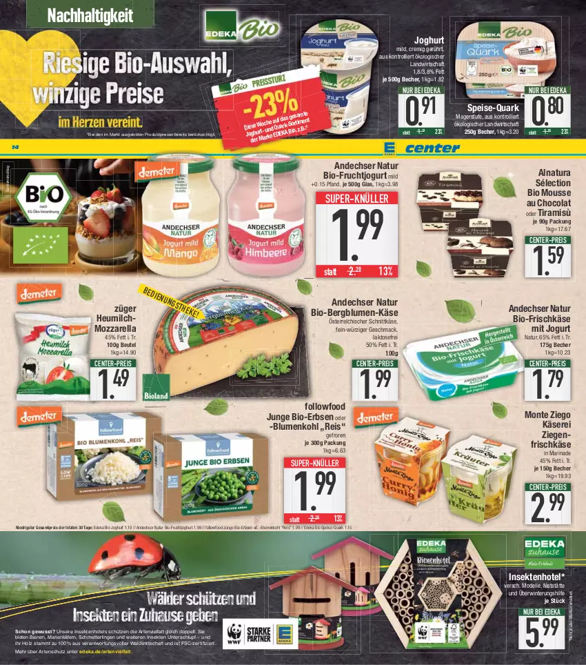 Aktueller Prospekt E Center - Angebote der Woche - von 20.03 bis 25.03.2023 - strona 14 - produkty: andechser natur, Becher, beutel, bio, Bio-Fruchtjogurt, blume, blumen, blumenkohl, cola, deka, dell, edeka bio, eis, elle, ente, erbsen, frischkäse, frucht, fruchtjoghurt, Heu, heumilch, Holz, joghur, joghurt, joghurt mild, jogurt, käfer, Käse, mac, marinade, Mett, milch, Mode, monte, mousse, Mousse au Chocolat, mozzarella, natur, natura, österreichischer schnittkäse, quark, reis, rel, Schmetterling, schnittkäse, Schütze, sekt, super-knüller, Ti, trolli, ziegenfrischkäse, ZTE