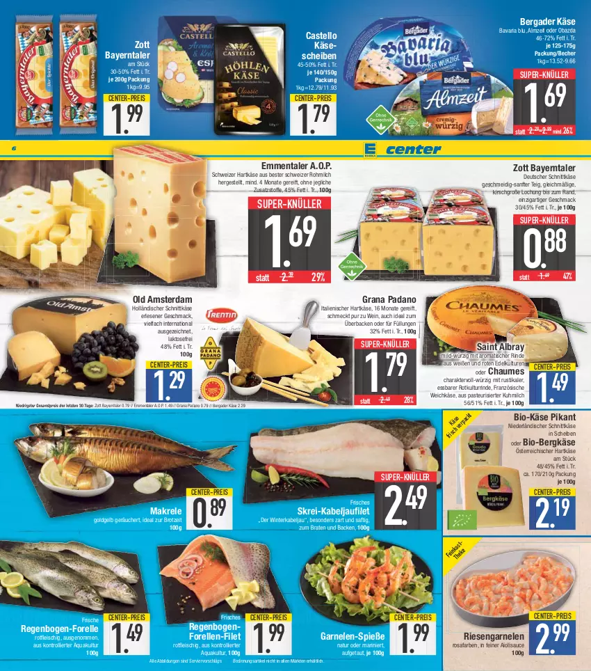 Aktueller Prospekt E Center - Angebote der Woche - von 20.03 bis 25.03.2023 - strona 6 - produkty: aioli, albray, aqua, bavaria blu, Becher, bergader, Bergkäse, bio, Bio-Käse, braten, brot, chaumes, deutscher schnittkäse, eis, elle, emmentaler, ente, filet, fleisch, forelle, garnelen, Garnelen-Spieße, grana, grana padano, hartkäse, holländischer schnittkäse, italienischer hartkäse, kabeljaufilet, Käse, käsescheiben, kirsch, mac, Makrele, milch, natur, niederländischer schnittkäse, obazda, Old Amsterdam, padano, Rana, reis, rel, Ria, riesengarnelen, rind, saft, saint albray, sauce, schnittkäse, schweizer hartkäse, super-knüller, Ti, tisch, trolli, weichkäse, wein, zott, ZTE