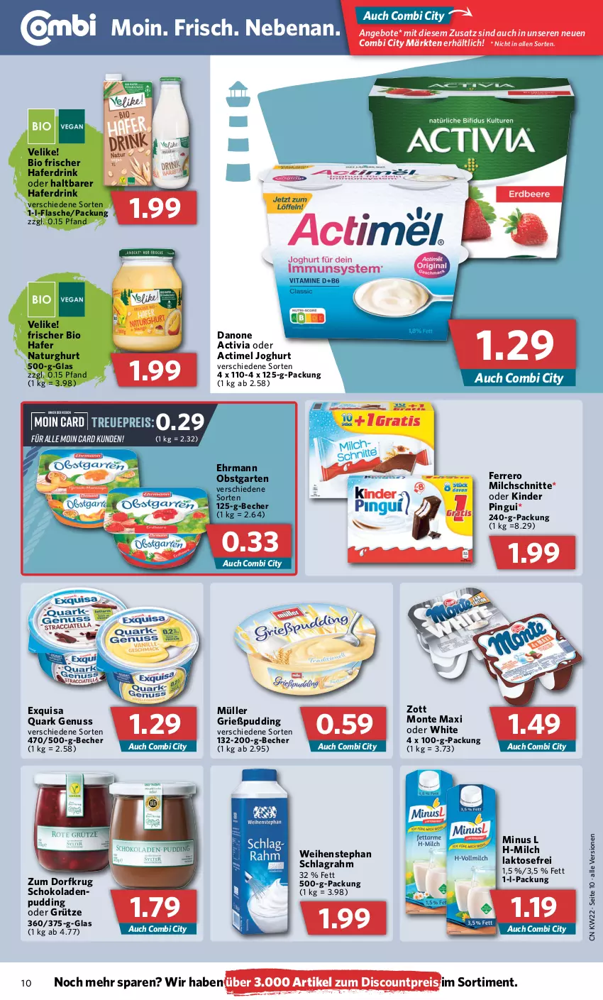 Aktueller Prospekt Combi - Prospekte - von 30.05 bis 04.06.2022 - strona 10 - produkty: actimel, activia, angebot, angebote, Becher, bio, danone, danone activia, discount, drink, ehrmann, eis, exquisa, ferrero, flasche, Garten, Grießpudding, grütze, hafer, Haferdrink, joghur, joghurt, Kinder, kinder pingui, milch, Milchschnitte, monte, Müller, natur, nuss, obst, obstgarten, pingui, pudding, quark, quark genus, quark genuss, reis, schlagrahm, schoko, schokolade, schokoladen, Ti, weihenstephan, zott, Zott Monte, Zum Dorfkrug