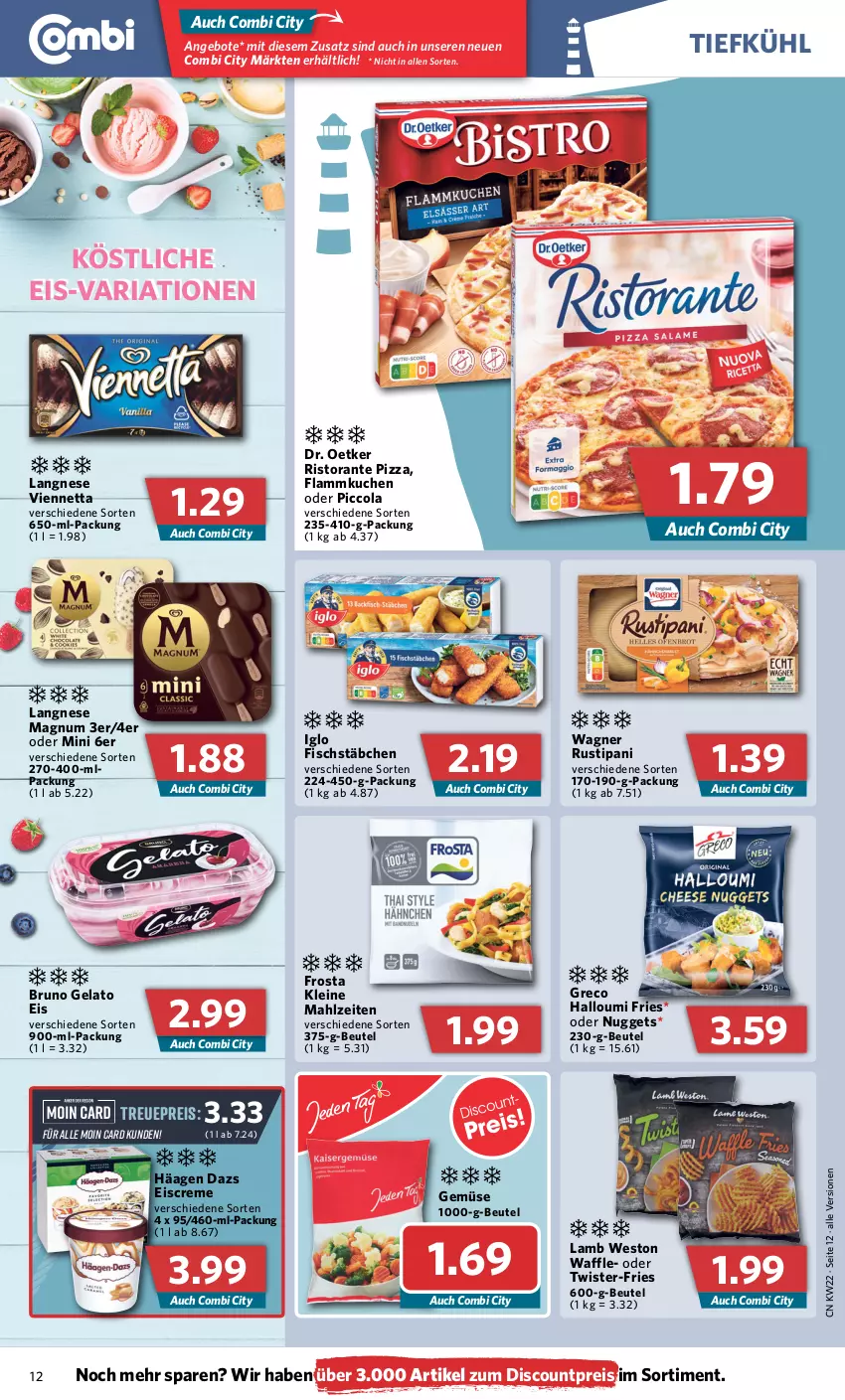 Aktueller Prospekt Combi - Prospekte - von 30.05 bis 04.06.2022 - strona 12 - produkty: angebot, angebote, beutel, bruno gelato, cola, creme, discount, Dr. Oetker, eis, eiscreme, fisch, fischstäbchen, flammkuchen, frosta, Halloumi, iglo, kuchen, lamm, langnese, leine, magnum, nuggets, pizza, reis, Ria, ristorante, ristorante pizza, rustipani, Ti, viennetta, wagner