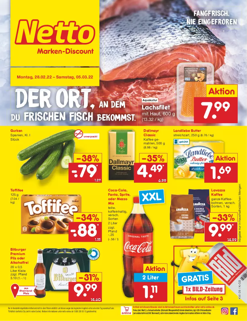 Aktueller Prospekt Netto Marken-Discount - Filial-Angebote - von 28.02 bis 05.03.2022 - strona 1 - produkty: alkohol, angebot, aqua, asti, beko, bitburger, bohne, bohnen, burger, butter, coca-cola, cola, dallmayr, eis, fanta, filet, fisch, gurke, gurken, kaffee, kaffeebohnen, lachs, lachsfilet, landliebe, lavazza, Mezzo Mix, ndk, pils, premium pils, reis, sprite, Streichzart, Ti, toffifee, versandkostenfrei, ZTE