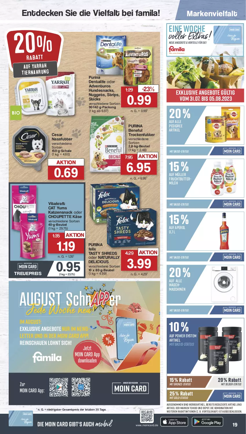 Aktueller Prospekt Famila - Prospekte - von 31.07 bis 05.08.2023 - strona 20 - produkty: adventuros, angebot, angebote, aperol, beutel, butter, buttermilch, decke, eis, felix, frucht, hundesnack, hundesnacks, Käse, katzensnack, kraft, milch, Müller, nassfutter, natur, natura, nuggets, pedigree, purina, reis, Schal, Schale, snack, snacks, Tchibo, Ti, tiernahrung, trockenfutter, vita, vitakraft, waschmaschine, waschmaschinen, ZTE