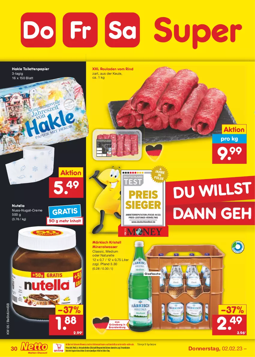 Aktueller Prospekt Netto Marken-Discount - Filial-Angebote - von 30.01 bis 04.02.2023 - strona 30 - produkty: Alwa, bestpreis, creme, eis, elle, flasche, glasflasche, hakle, hakle toilettenpapier, mineralwasser, Mineralwasser Classic, natur, ndk, nuss, nuss-nugat-creme, nutella, papier, reis, rel, rind, rouladen, Ti, toilettenpapier, wasser