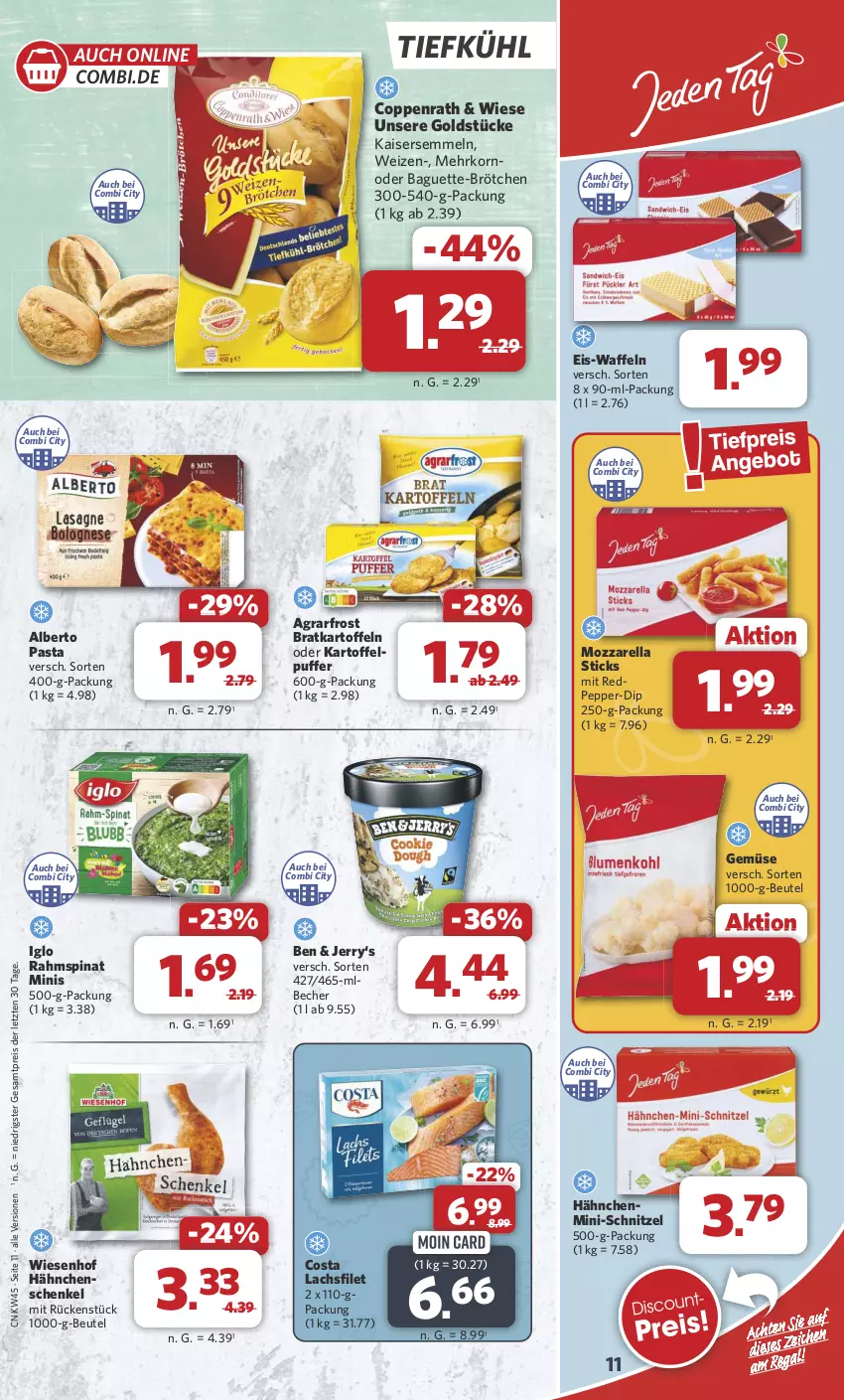 Aktueller Prospekt Combi - Prospekte - von 04.11 bis 09.11.2024 - strona 11 - produkty: agrarfrost, baguette, Becher, beutel, brötchen, coppenrath, dip, eis, filet, Goldstücke, hähnchenschenkel, henkel, iglo, Kaiser, Kaisersemmel, kartoffel, kartoffeln, kartoffelpuffer, korn, lachs, lachsfilet, mozzarella, pasta, reis, rel, schenkel, schnitzel, Semmel, spinat, Ti, waffeln, wiesenhof, ZTE