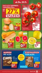 Gazetka promocyjna Aldi Nord - Von Montag - Gazetka - ważna od 25.11 do 25.11.2023 - strona 27 - produkty: aldi, angebot, butter, corny, eis, Gemüsezwiebel, grapefruit, Kürbis, müsli, Müsliriegel, Pomelo, reis, riegel, rispentomaten, Ti, tiefpreis, tomate, tomaten, ZTE, zwiebel, zwiebeln