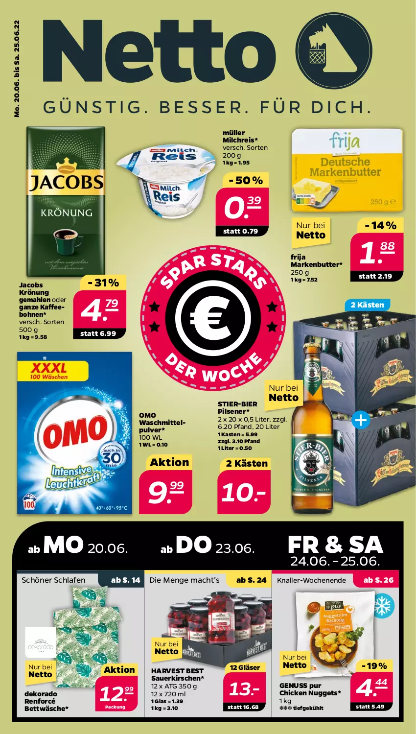 Aktueller Prospekt Netto - Angebote ab Montag - von 20.06 bis 25.06.2022 - strona 1 - produkty: auer, bett, bettwäsche, bier, bohne, bohnen, butter, chicken nuggets, eis, Gläser, jacobs, jacobs krönung, kaffee, kaffeebohnen, kirsch, kirsche, kirschen, mac, markenbutter, milch, milchreis, Müller, nuggets, nuss, pils, pilsener, reis, sauerkirschen, Stier, Ti, waschmittel