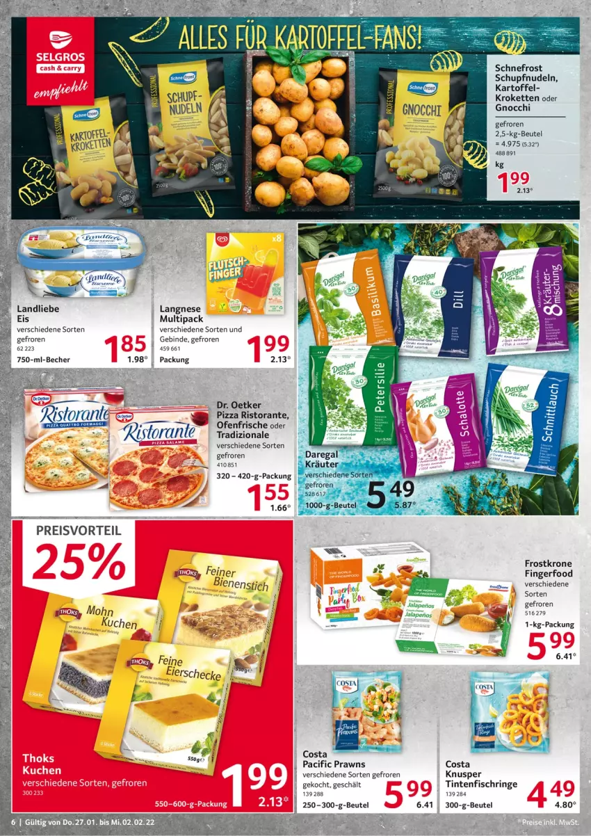 Aktueller Prospekt Selgros - Vorschau:
            Food - von 27.01 bis 02.02.2022 - strona 6 - produkty: Becher, beutel, Cif, Dr. Oetker, eis, fisch, gnocchi, kartoffel, Kette, Kroketten, krone, landliebe, langnese, nudel, nudeln, Ofen, pizza, prawns, preisvorteil, reis, ring, ristorante, Ti, Tintenfischringe, tradizionale