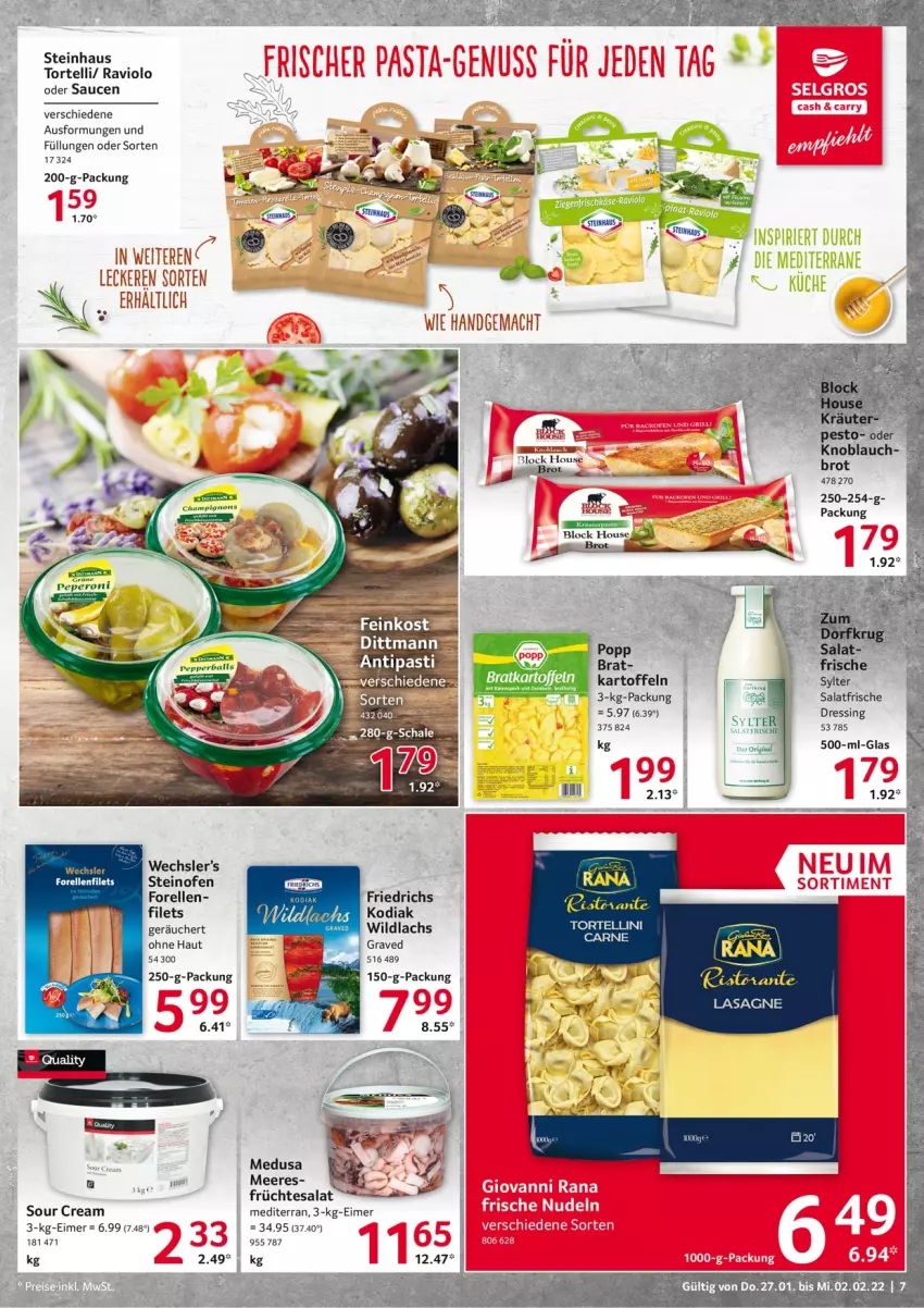 Aktueller Prospekt Selgros - Vorschau:
            Food - von 27.01 bis 02.02.2022 - strona 7 - produkty: brot, dressing, eimer, elle, filet, filets, forelle, früchte, knoblauch, lachs, lasagne, Ofen, peperoni, Peroni, Popp, rel, salat, sauce, saucen, sour cream, steinhaus, steinofen, Sylter, tee, tesa, torte, Wild, wildlachs, Yo