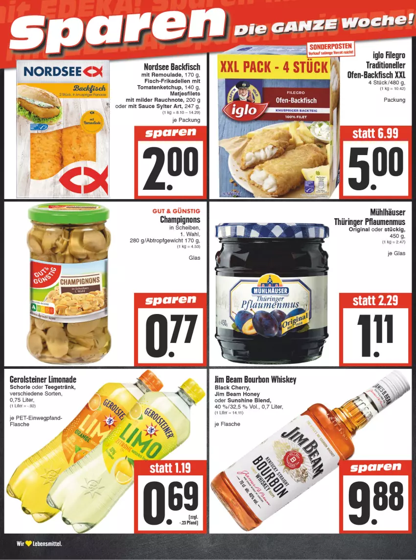 Aktueller Prospekt Edeka - Angebote der Woche - von 25.09 bis 30.09.2023 - strona 18 - produkty: backfisch, bourbon, bourbon whiskey, champignon, champignons, dell, elle, filegro, filet, filets, fisch, flasche, frikadellen, gerolsteine, gerolsteiner, getränk, gin, iglo, jim beam, ketchup, lack, lebensmittel, limo, limonade, matjes, Matjesfilet, matjesfilets, mühlhäuser, Nordsee, Ofen, ofen-backfisch, pflaume, pflaumen, pflaumenmus, Rauch, remoulade, ring, sauce, schorle, steiner, sunshine, Sylter, tee, Ti, tomate, tomaten, tomatenketchup, whiskey