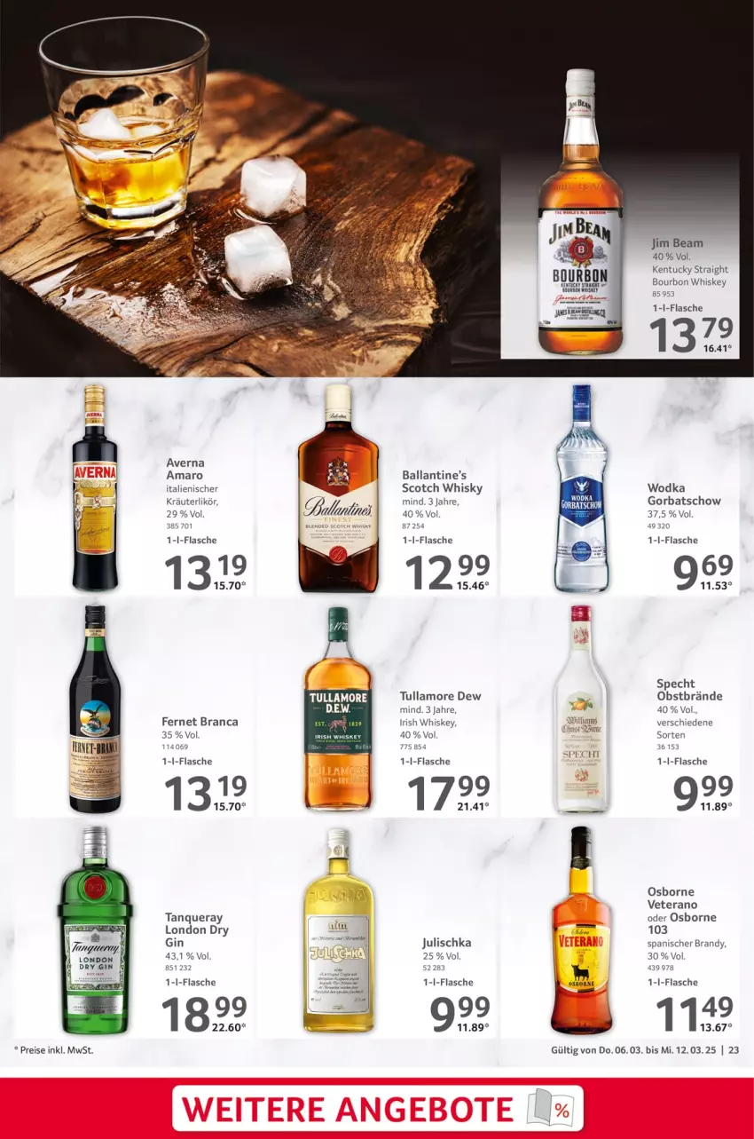 Aktueller Prospekt Selgros - Food - von 06.03 bis 12.03.2025 - strona 23 - produkty: amaro, averna, ball, bourbon, bourbon whiskey, dry gin, eis, Fernet, fernet branca, flasche, gin, Gorbatschow, irish whiskey, jim beam, Julischka, kentucky straight, kräuter, kräuterlikör, likör, london dry, london dry gin, obst, osborne, reis, scotch, scotch whisky, specht, Tanqueray, Ti, tuc, tullamore, tullamore dew, veterano, whiskey, whisky, wodka