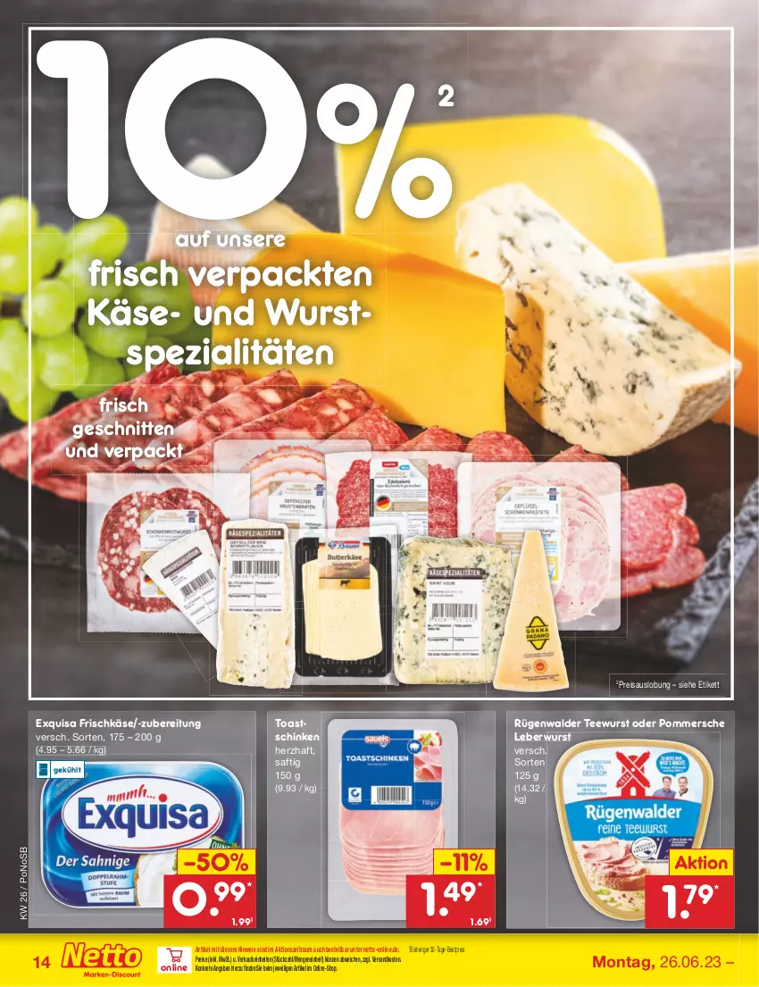 Aktueller Prospekt Netto Marken-Discount - Filial-Angebote - von 26.06 bis 01.07.2023 - strona 14 - produkty: bestpreis, eis, exquisa, exquisa frischkäse, frischkäse, kaes, Käse, leberwurst, ndk, Pommersche, reis, rügenwalder, saft, schinken, schnitten, Spezi, tee, teewurst, Ti, toast, Toastschinken, wurst