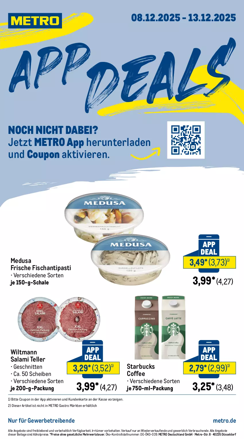 Aktueller Prospekt Metro - App-Deals - von 08.12 bis 13.12.2025 - strona 1 - produkty: abholpreise, angebot, angebote, antipasti, asti, coupon, eis, elle, fisch, ilag, Metro, metro gastro, Rauch, reis, rwe, salami, Schal, Schale, schnitten, starbucks, teller, Ti, wiltmann