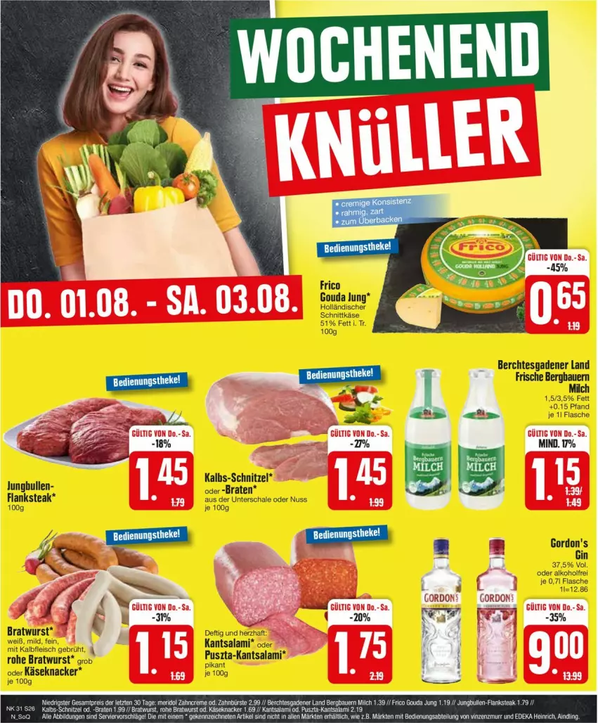 Aktueller Prospekt Edeka - Prospekte - von 29.07 bis 03.08.2024 - strona 26 - produkty: alkohol, braten, bratwurst, eis, Flanksteak, flasche, fleisch, frico, gin, gordon, gordon's, gouda, gouda jung, holländischer schnittkäse, jungbullen, Kalbfleisch, Käse, knacker, mit kalbfleisch, nuss, Schal, Schale, schnittkäse, schnitzel, steak, Ti, wurst