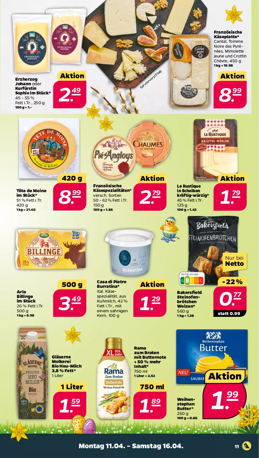 Aktueller Prospekt Netto - Angebote ab Montag - von 11.04 bis 16.04.2022 - strona 11 - produkty: arla, bio, braten, brötchen, butter, Gläser, Heu, Käse, latte, Le Rustique, milch, Ofen, rama, Spezi, steinofen, Tête de Moine, Ti, weihenstephan