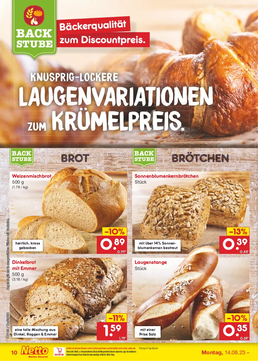 Aktueller Prospekt Netto Marken-Discount - Filial-Angebote - von 14.08 bis 19.08.2023 - strona 10 - produkty: angebot, backofen, bestpreis, blume, blumen, brot, brötchen, Dinkelbrot, discount, eis, geback, Laugenstange, ndk, Ofen, reis, Ria, salz, sonnenblume, sonnenblumen, Sonnenblumenkerne, sonnenblumenkernen, stube, Ti, weizenmischbrot