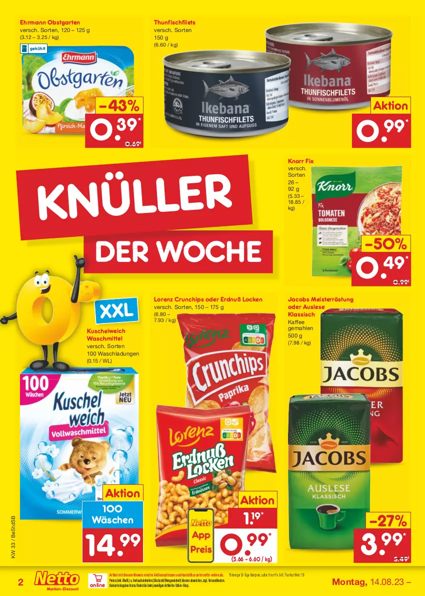 Aktueller Prospekt Netto Marken-Discount - Filial-Angebote - von 14.08 bis 19.08.2023 - strona 2 - produkty: bestpreis, chips, crunchips, ehrmann, eis, filet, filets, fisch, Garten, jacobs, Jacobs Meisterröstung, kaffee, knorr, knorr fix, Kuschelweich, lorenz, lorenz crunchips, Meister, meisterröstung, ndk, obst, obstgarten, reis, thunfisch, Ti, waschmittel