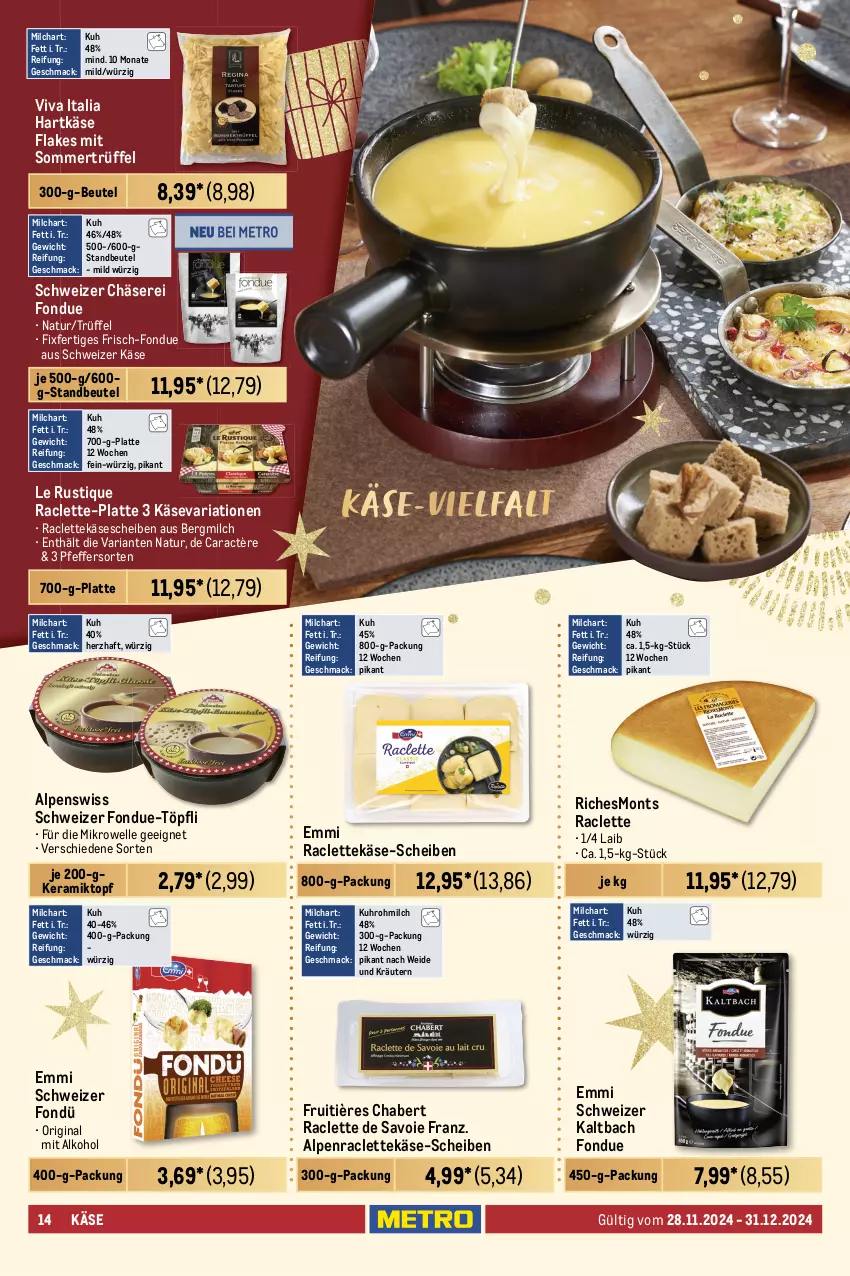 Aktueller Prospekt Metro - Feinkost Spezial - von 28.11 bis 31.12.2024 - strona 14 - produkty: alkohol, Berger, Bergkäse, beutel, brie, caractère, eis, elle, emmentaler, emmi, flakes, Fondue, gin, grana, grana padano, halbfester schnittkäse, hartkäse, Heu, heumilch, Käse, käsescheiben, kräuter, kräutern, latte, Le Rustique, mac, Meister, mikrowelle, milch, natur, nuss, padano, pfeffer, Rana, rezept, Ria, schnittkäse, Spezi, Tête de Moine, Ti, tisch, topf, Trüffel, uhr, walnuss, weichkäse