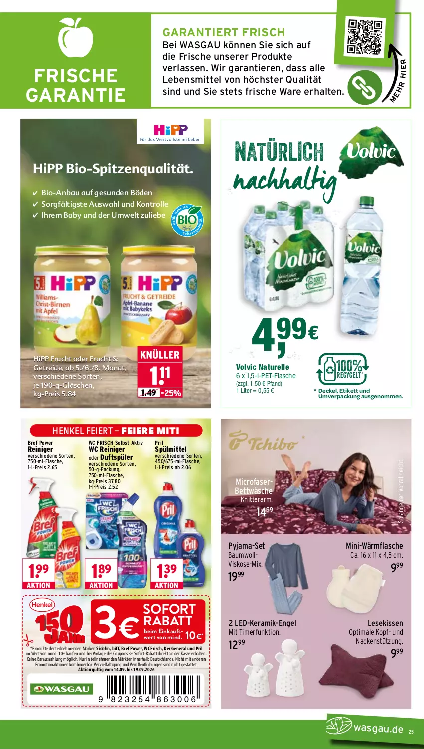 Aktueller Prospekt Wasgau - von 14.09 bis 19.09.2026 - strona 25 - produkty: Bau, bett, bettwäsche, biff, bio, Bref, bref power, coupon, coupons, decke, Deckel, eier, eis, elle, Engel, flasche, frucht, henkel, hipp, kissen, lebensmittel, natur, pet-flasche, pril, Pyjama, reiniger, reis, rel, sidolin, sofort-rabatt, spitzenqualität, spülmittel, Ti, Tiere, timer, volvic, wc frisch