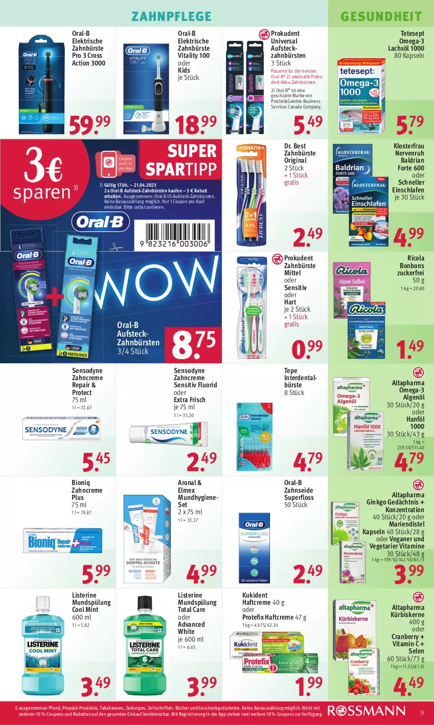 Aktueller Prospekt Rossmann - Prospekte - von 17.04 bis 21.04.2023 - strona 9 - produkty: akku, Altapharma, bio, bonbons, bürste, bürsten, cola, coupon, coupons, cranberry, creme, cross action, Dr. Best, eis, elektrische zahnbürste, elle, elmex, erde, Gesundheit, gin, gutschein, gutscheine, Haftcreme, Kukident, Kürbis, kürbiskerne, lachs, LG, listerine, mint, Mundhygiene, mundspülung, omega, Omega-3, oral-b, Prokudent, Ria, Ricola, sensodyne, spartipp, spülung, Ti, Tiere, total care, Vegeta, vita, vitality, Vitamin C, Vitamine, zahnbürste, zahnbürsten, zahncreme, Zahnseide, ZTE, zucker