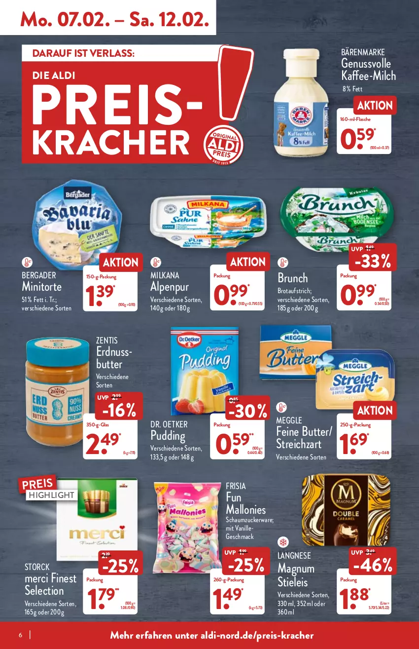 Aktueller Prospekt Aldi Nord - Aldi-Aktuell - von 07.02 bis 12.02.2022 - strona 6 - produkty: aldi, aufstrich, bärenmarke, bergader, brot, brotaufstrich, butter, Dr. Oetker, eis, erdnuss, Erdnussbutter, flasche, kaffee, kracher, langnese, mac, magnum, meggle, merci, milch, milka, milkana, nuss, pudding, reis, Schaumzucker, stieleis, storck, Streichzart, Ti, torte, vanille, zentis, zucker