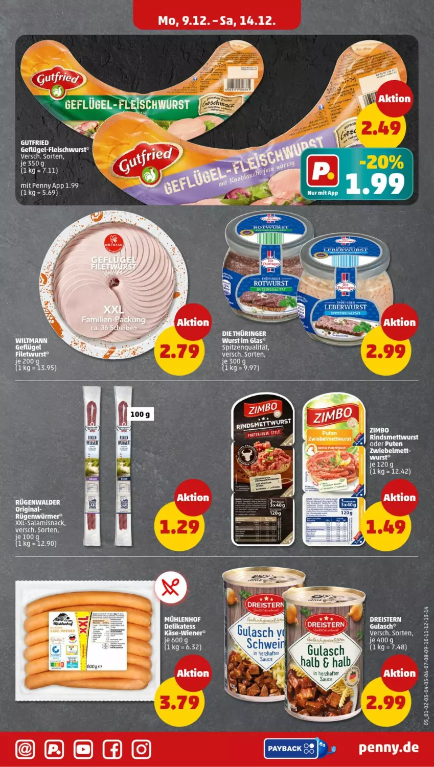 Aktueller Prospekt Penny - Prospekte - von 09.12 bis 14.12.2024 - strona 5 - produkty: dreistern, eis, fleisch, fleischwurst, Geflügel, Geflügel-Fleischwurst, gin, gulasch, gutfried, Käse, reis, salami, snack, spitzenqualität, Ti, wiener, wurst, zimbo