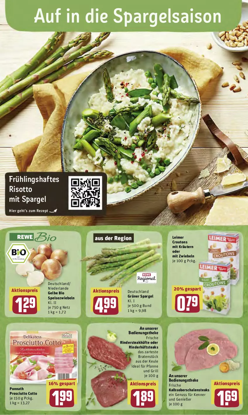 Aktueller Prospekt Rewe - Diese Woche im Angebot! - von 09.05 bis 14.05.2022 - strona 12 - produkty: aktionspreis, bio, braten, croutons, eimer, eis, grill, grüner spargel, hüftsteak, hüftsteaks, kräuter, kräutern, leimer, mit zwiebeln, nuss, pfanne, ponnath, prosciutto, prosciutto cotto, reis, rezept, rind, rinder, Rindersteak, risotto, Schal, Schale, spargel, Speisezwiebeln, steak, steakhüfte, steaks, Ti, zwiebel, zwiebeln