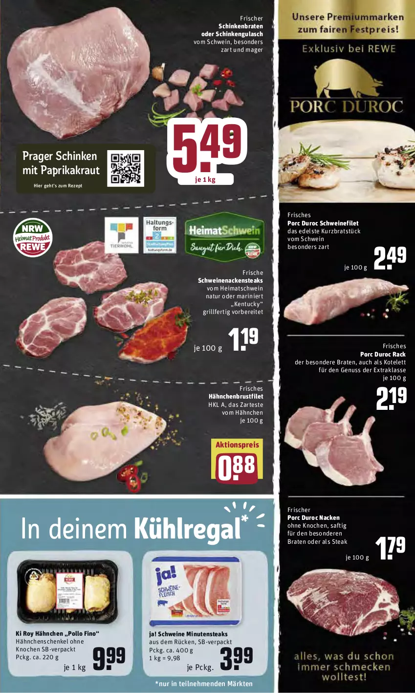 Aktueller Prospekt Rewe - Diese Woche im Angebot! - von 09.05 bis 14.05.2022 - strona 5 - produkty: aktionspreis, braten, brustfilet, eis, filet, grill, gulasch, hähnchenbrust, hähnchenbrustfilet, hähnchenschenkel, henkel, kotelett, Kraut, kühlregal, minutensteaks, mit paprika, Nackensteak, nackensteaks, natur, nuss, paprika, Pollo Fino, regal, reis, rezept, saft, schenkel, schinken, schinkenbraten, schwein, schweine, schweinefilet, schweinenacken, steak, steaks, Ti, tuc, wein, weine