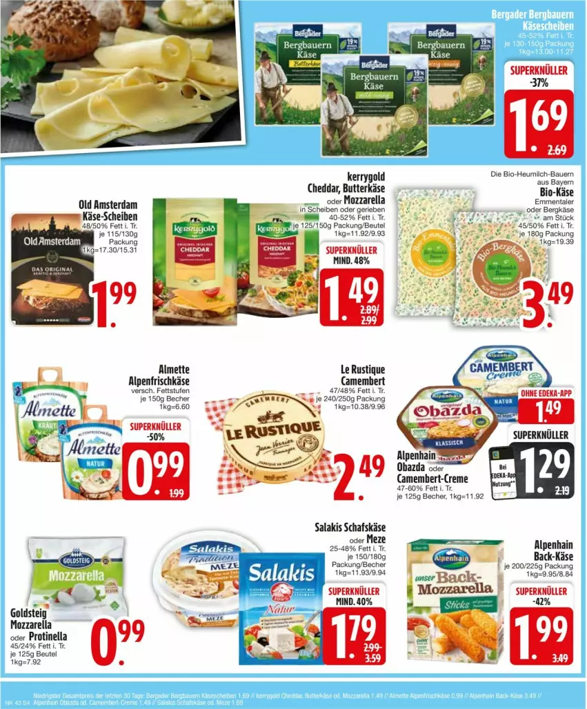 Aktueller Prospekt Edeka - Prospekte - von 21.10 bis 26.10.2024 - strona 4 - produkty: almette, alpenfrischkäse, Alpenhain, auer, Bau, Bauer, Becher, Bergkäse, beutel, bio, Bio-Käse, butter, butterkäse, camembert, cheddar, creme, emmentaler, frischkäse, goldsteig, Heu, heumilch, Käse, kerrygold, Le Rustique, Mett, milch, mozzarella, obazda, Old Amsterdam, rel, salakis, schafskäse, Ti