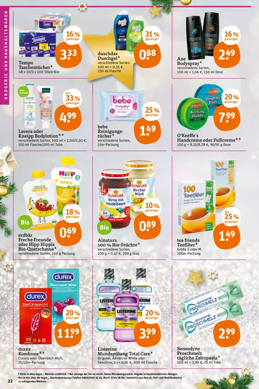 Aktueller Prospekt Tegut - Angebote der Woche - von 20.12 bis 24.12.2021 - strona 24 - produkty: axe, Bebe, bio, body, bodylotion, bodyspray, creme, Durex, duschdas, duschgel, Erdbär, flasche, freche freunde, früchte, gin, handcreme, hipp, kneipp, Kondome, kosmetik, lavera, listerine, Lotion, mundspülung, natur, natura, naturkosmetik, pasta, Reinigung, reinigungstücher, sensodyne, spülung, Tasche, taschen, taschentücher, tee, telefon, Tempo, Ti, total care, tücher, uhr, zahnpasta