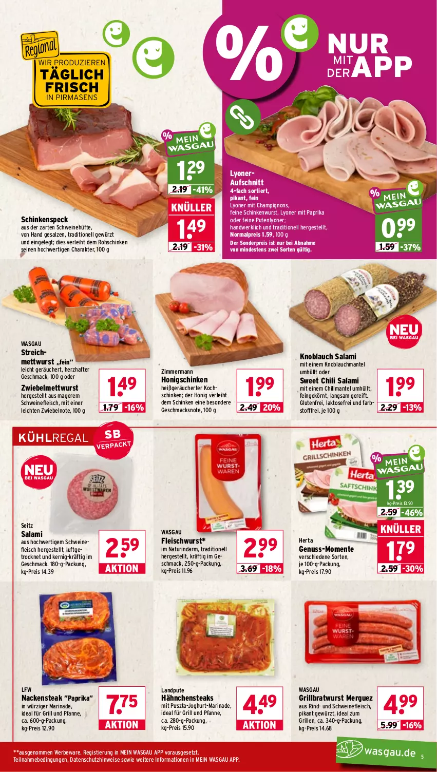 Aktueller Prospekt Wasgau - von 08.06 bis 13.06.2026 - strona 5 - produkty: aufschnitt, bratwurst, champignon, champignons, chili, eis, ente, fleisch, fleischwurst, für grill und pfanne, gewürz, grill, grill und pfanne, grillbratwurst, Hähnchensteak, hähnchensteaks, herta, honig, ideal für grill, ideal für grill und pfanne, ideal zum grillen, joghur, joghurt, knoblauch, kochschinken, kühlregal, lyoner, mac, Mantel, marinade, Mett, mettwurst, mit paprika, Nackensteak, natur, nuss, paprika, pfanne, pute, regal, reis, rind, rohschinken, salami, salz, schinken, schinkenspeck, schinkenwurst, schwein, schweine, schweinefleisch, Speck, steak, steaks, Stier, Ti, und pfanne, wein, weine, wurst, Yo, zwiebel, zwiebelmettwurst, zwiebeln