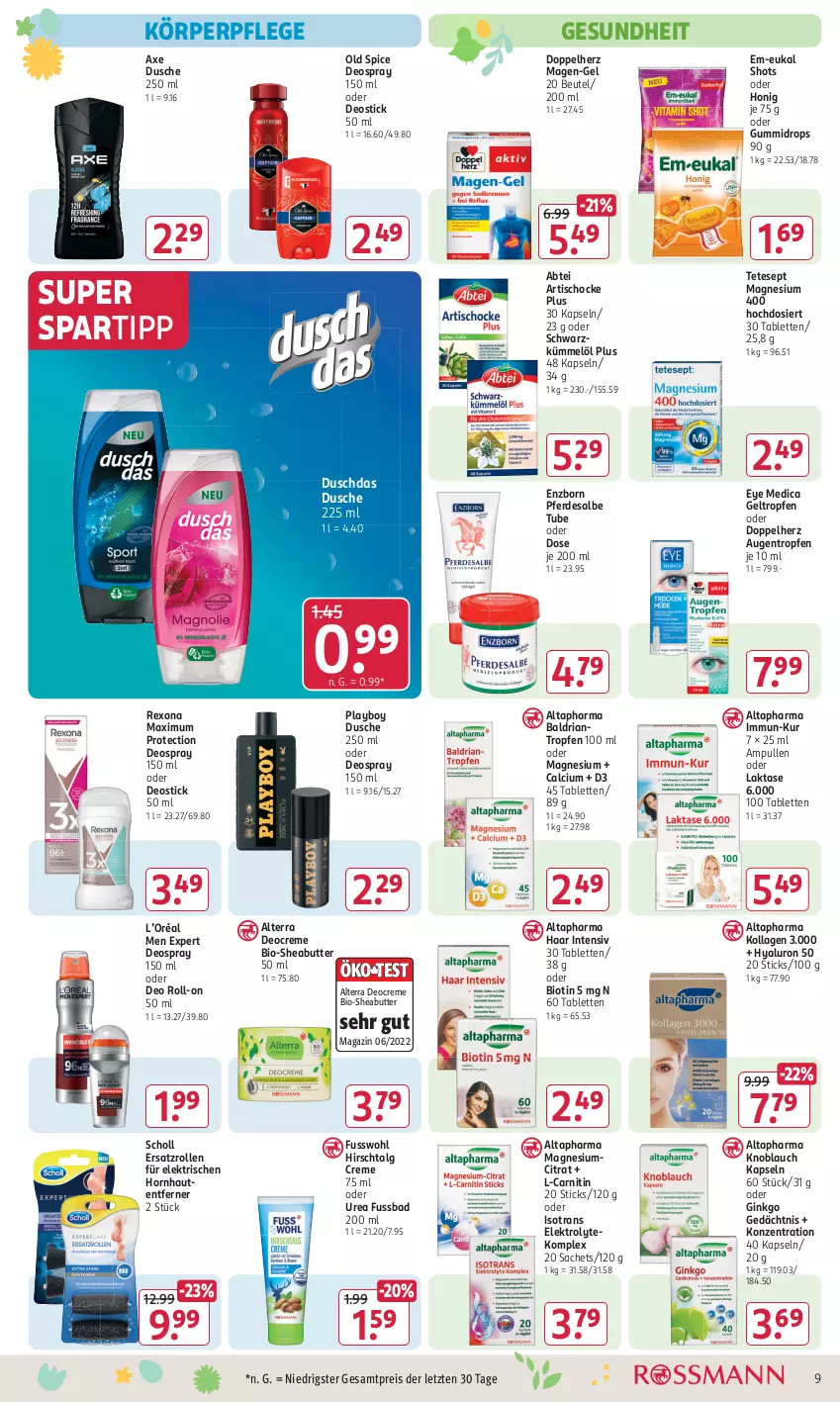 Aktueller Prospekt Rossmann - Prospekte - von 18.03 bis 22.03.2024 - strona 9 - produkty: Abtei, Altapharma, alterra, axe, Bad, beutel, bio, butter, Calcium, creme, deo, deo roll-on, Deocreme, deospray, deospray 150 ml, Deostick, doppelherz, duschdas, dusche, eis, Elektro, erde, Fusswohl, Gesundheit, gin, honig, hyaluron, knoblauch, Kollagen, körperpflege, LG, magazin, magnesium, magnesium 400, oder deo roll-on, oder deospray, Old Spice, Playboy, reis, rexona, Ria, roll-on, sac, scholl, Sheabutter, spartipp, tablet, tablett, Tablette, Ti, tisch, ZTE