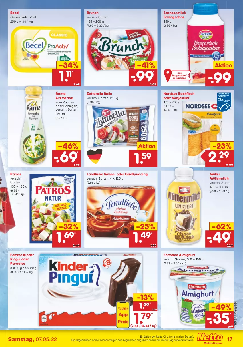 Aktueller Prospekt Netto Marken-Discount - Filial-Angebote - von 02.05 bis 07.05.2022 - strona 17 - produkty: almighur, almighurt, angebot, backfisch, becel, creme, ehrmann, ehrmann almighurt, ferrero, filet, fisch, Grießpudding, Kinder, kinder pingui, landliebe, matjes, Matjesfilet, milch, Müller, müllermilch, Nordsee, patros, pingui, pudding, rama, rama cremefine, rel, sac, sahne, schlagsahne, Ti, vita, zott, zottarella, ZTE