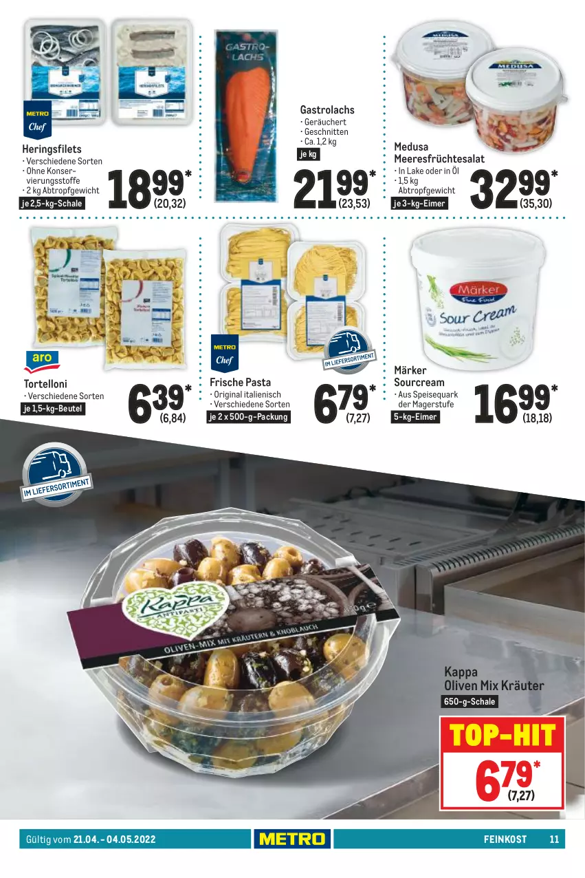 Aktueller Prospekt Metro - GastroJournal - von 21.04 bis 04.05.2022 - strona 11 - produkty: beutel, eimer, eis, feinkost, filet, filets, Frische Pasta, früchte, gin, hering, Herings, heringsfilets, kappa, kräuter, lachs, meeresfrüchte, olive, oliven, pasta, quark, ring, salat, Schal, Schale, schnitten, speisequark, tesa, Ti, top-hit, torte, tortelloni