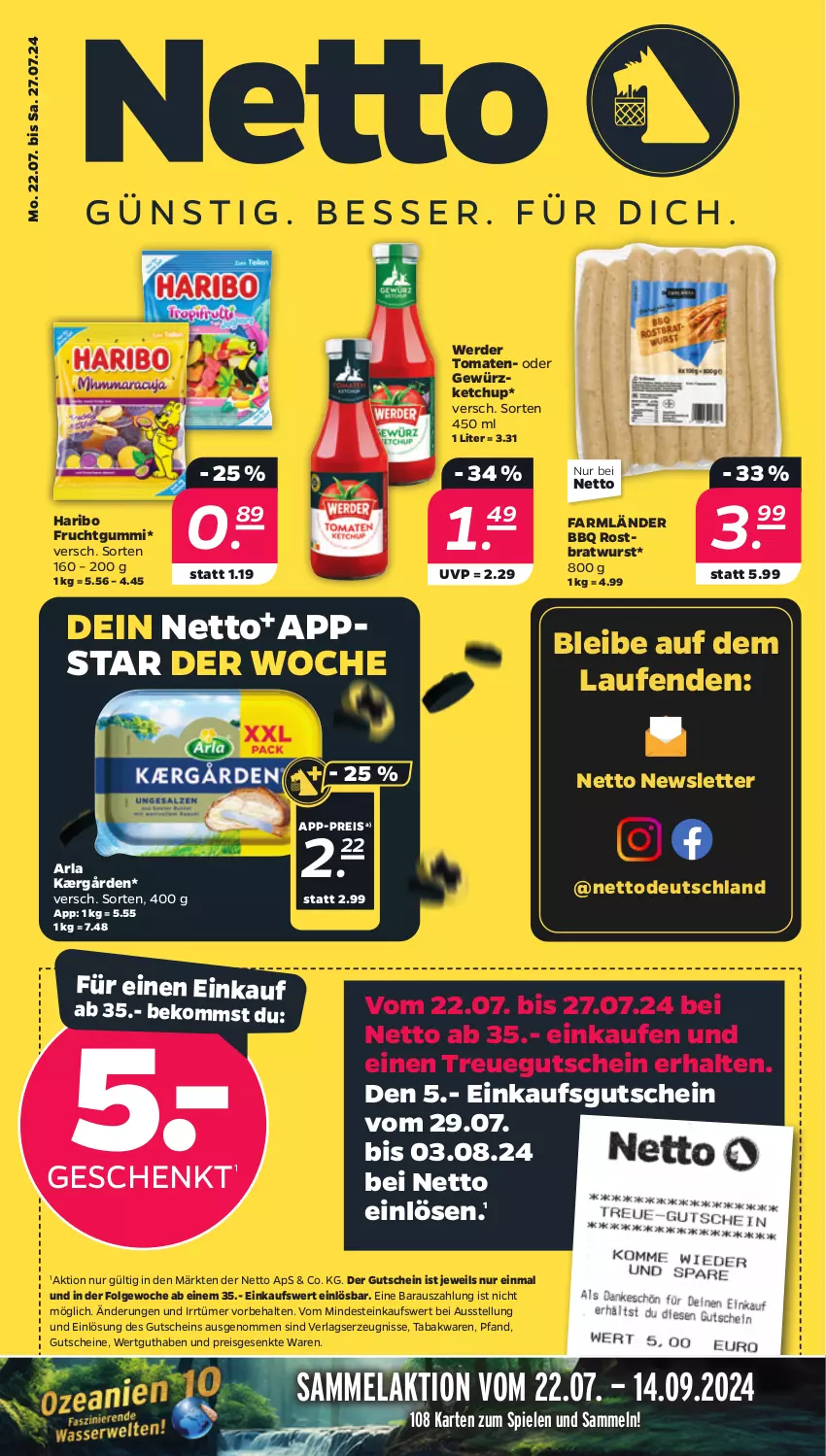 Aktueller Prospekt Netto - Woche 30 - von 22.07 bis 27.07.2024 - strona 1 - produkty: arla, beko, bratwurst, eis, erde, frucht, fruchtgummi, gewürz, gewürzketchup, gutschein, gutscheine, haribo, Kærgården, ketchup, Laufen, LG, reis, rostbratwurst, Spiele, Ti, tomate, tomaten, wurst