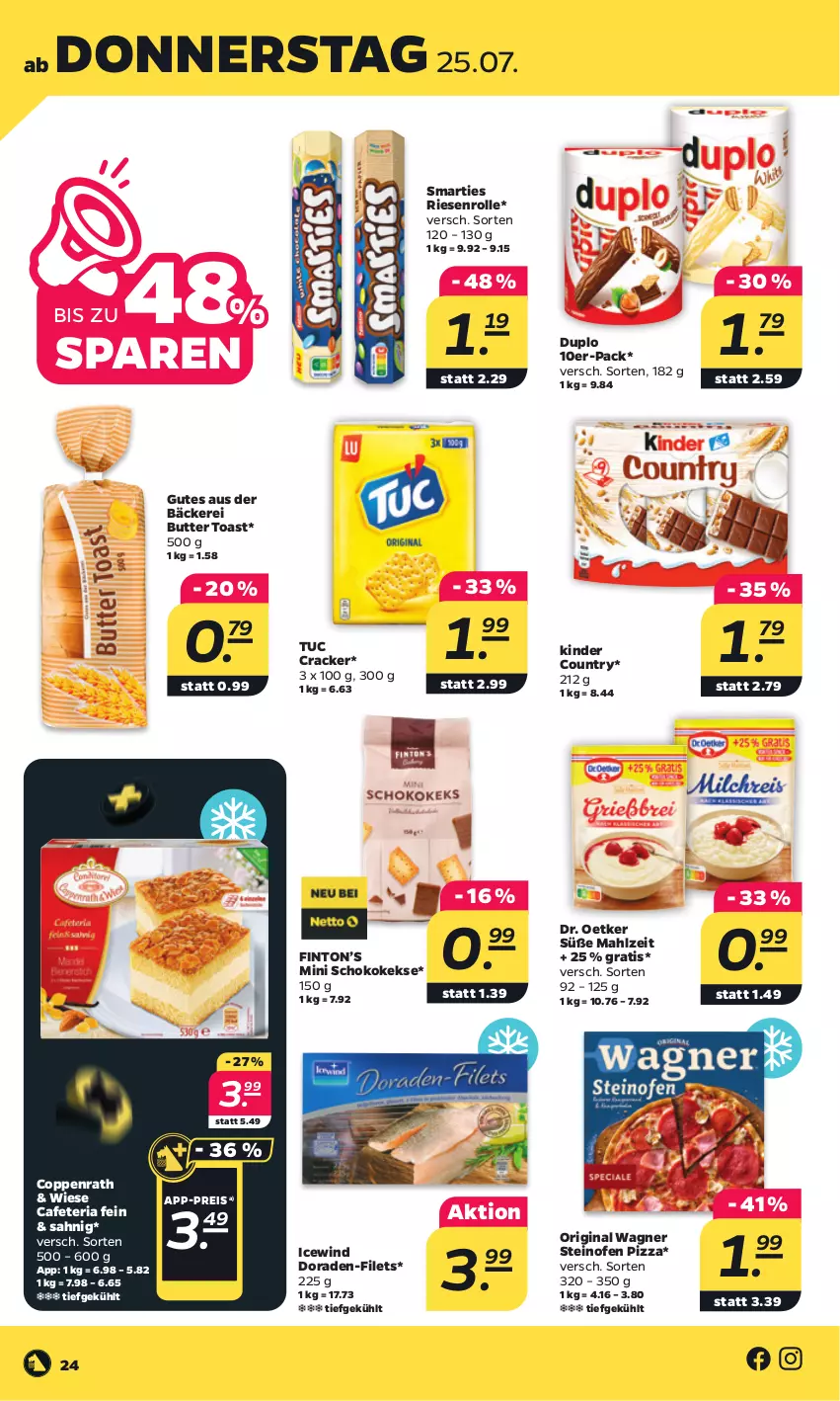 Aktueller Prospekt Netto - Woche 30 - von 22.07 bis 27.07.2024 - strona 24 - produkty: butter, coppenrath, cracker, Dorade, Dr. Oetker, duplo, eis, filet, filets, gin, keks, kekse, Kinder, kinder country, Ofen, original wagner, pizza, reis, Ria, schoko, smarties, steinofen, steinofen pizza, Ti, toast, tuc, wagner